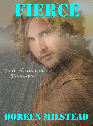 Cover of the book Fierce: Four Historical Romances by Nicole MacDonald