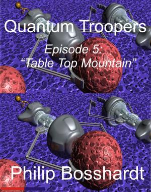 Cover of Quantum Troopers Episode 5: Table Top Mountain