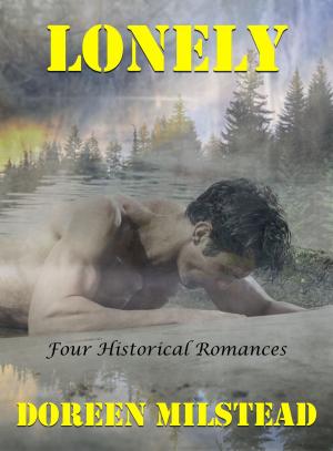 Cover of the book Lonely: Four Historical Romances by Ernie Johnson