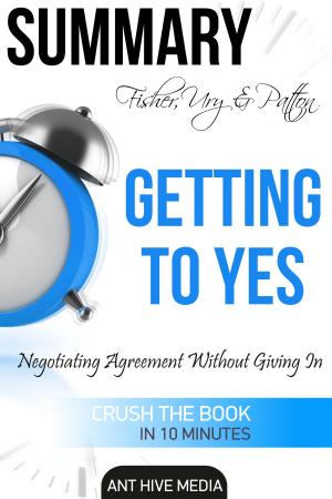 Book cover of Fisher, Ury & Patton’s Getting to Yes: Negotiating Agreement Without Giving In Summary