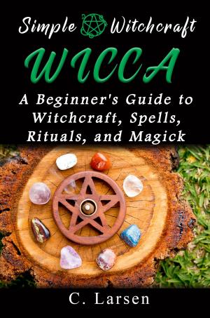 Cover of the book Wicca: A Beginner's Guide to Witchcraft, Spells, Rituals, and Magick by Alex Rusconi, Luigi Garlaschelli