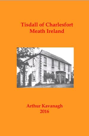 Cover of the book Tisdall of Charlesfort Co. Meath Ireland by Megan Smolenyak