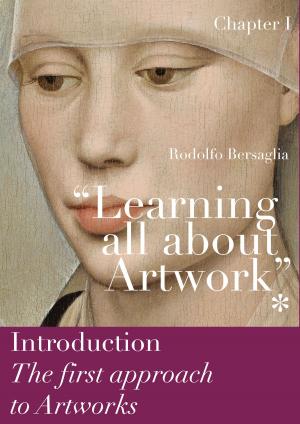 Cover of the book "Learning all about Artworks": Chapter I - Introduction - The first approach to Artworks by Il Momento Di Scrivere