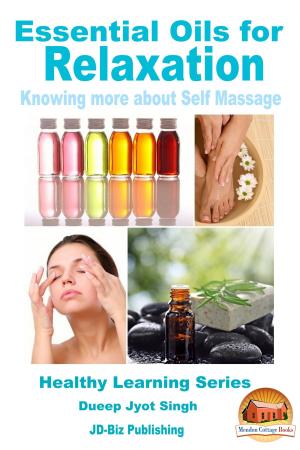 Book cover of Essential Oils for Relaxation: Knowing more about Self Massage