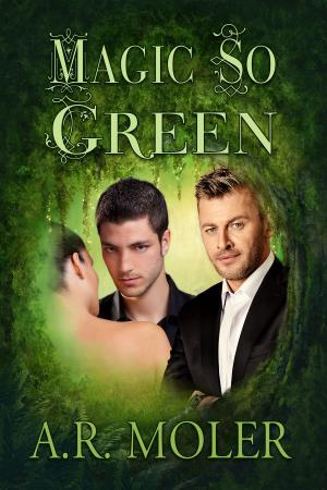 Cover of the book Magic So Green by A.R. Moler