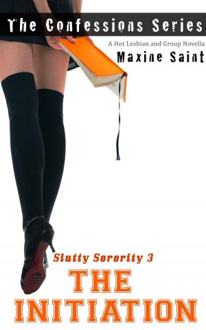 Cover of the book Slutty Sorority 3: The Initiation: A Lesbian Humiliation Orgy Erotic Story (Confessions Series) by Sawyer Barns