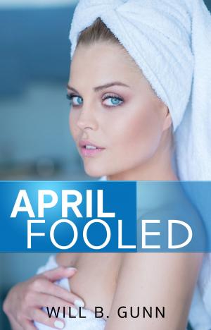 Cover of the book April Fooled by Will B. Gunn