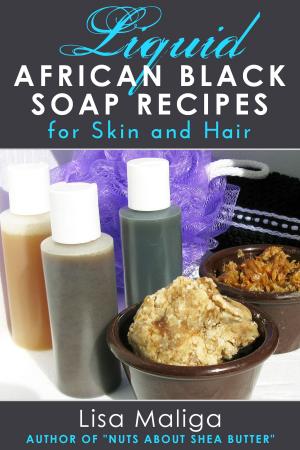 Book cover of Liquid African Black Soap Recipes for Skin and Hair