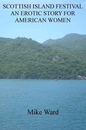 Cover of Scottish Island Festival: an Erotic Story for American Women