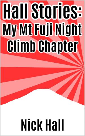Book cover of Hall Stories: My Mt Fuji Night Climb Chapter