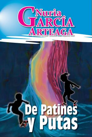 Cover of the book De Patines y Putas by Luthie M West