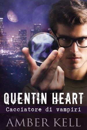 Cover of the book Quentin Heart, Cacciatore di Vampiri by Amber Kell, Stephani Hecht