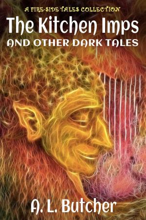 Book cover of The Kitchen Imps and Other Dark Tales (A Fire-Side Tales Collection)