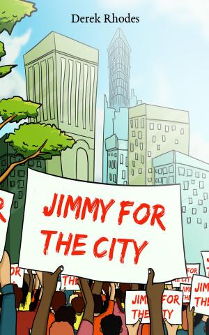 Cover of Jimmy for the City by Derek Rhodes, Derek Rhodes
