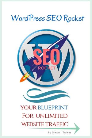 bigCover of the book WordPress SEO Rocket: Your blueprint for unlimited website traffic by 