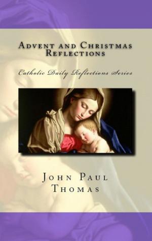Cover of Advent and Christmas Reflections: Catholic Daily Reflections Series