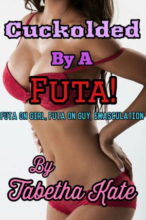 Book cover of Cuckolded By A Futa!