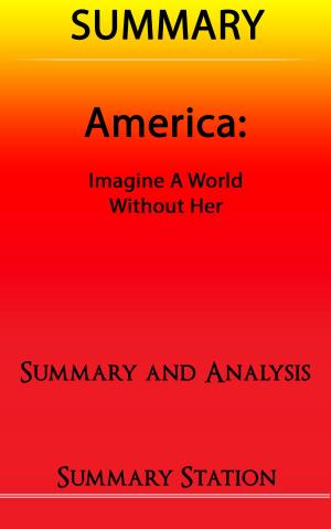 Cover of the book America: Imagine A World Without Her | Summary by Patrick Bunker