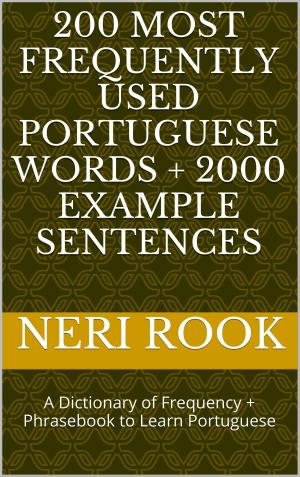 Cover of 200 Most Frequently Used Portuguese Words + 2000 Example Sentences: A Dictionary of Frequency + Phrasebook to Learn Portuguese