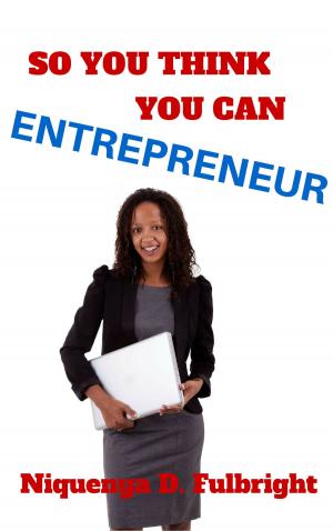 Book cover of So You Think You Can Entrepreneur