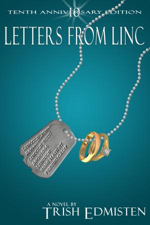 Cover of the book Letters from Linc (Ten Year Anniversary Edition) by Trish Edmisten