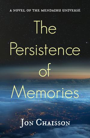 Book cover of The Persistence of Memories: A Novel of the Mendaihu Universe