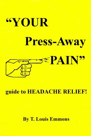 Cover of "YOUR Press-Away PAIN" guide to HEADACHE RELIEF!