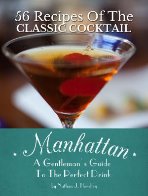 Cover of Manhattan: A Gentleman's Guide To The Perfect Drink - 56 Recipes Of The Classic Cocktail