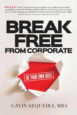 Book cover of Break Free From Corporate