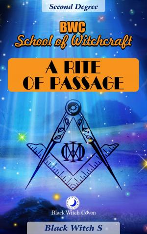 Cover of the book A Rite of Passage. Second Degree by Black Witch S, Blonde Gypsy