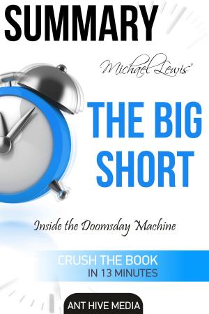 Book cover of Michael Lewis’ The Big Short: Inside the Doomsday Machine Summary