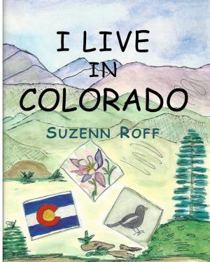Cover of the book I Live in Colorado by Susan Sanchez