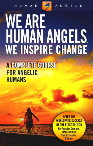 Cover of the book We Are Human Angels, We Inspire Change by Jonson Miller