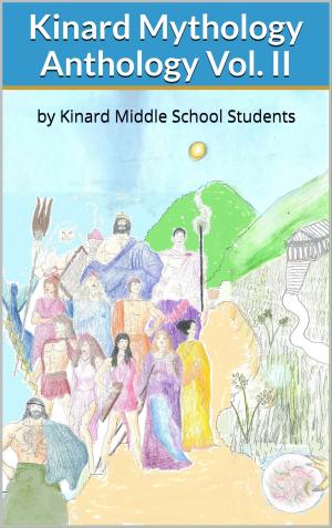 Cover of the book Kinard Mythology Anthology by Kinard Middle School by Chris Raven, Peter John, Adam Bigden, Connie Dalhart