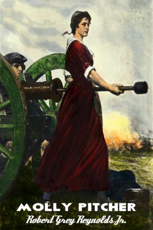 Cover of the book Molly Pitcher by Robert Grey Reynolds Jr