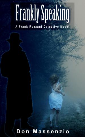 Cover of the book Frankly Speaking - A Frank Rozzani Detective Novel (#1) by M. Nick