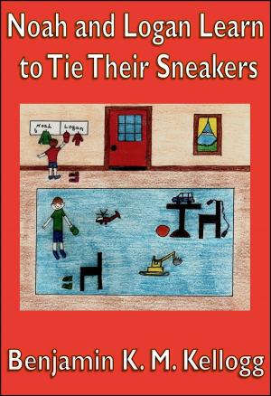 Cover of the book Noah and Logan Learn to Tie Their Sneakers by Jo Saunders