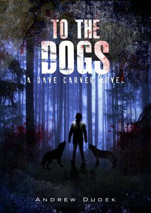 Cover of the book To The Dogs by Rose Silverstone