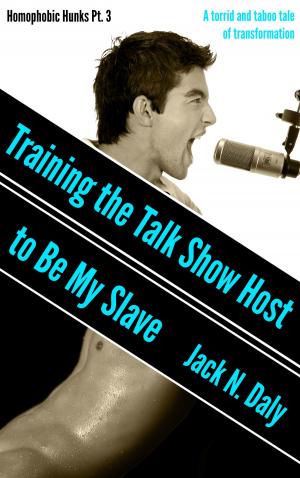 Cover of the book Training the Talk Show Host to Be My Slave by Maddison Rose