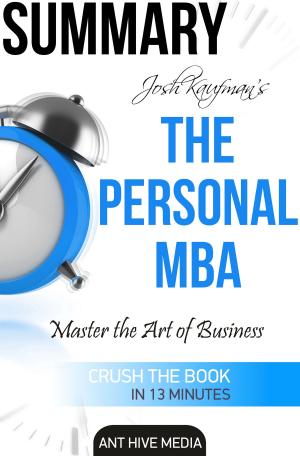 Cover of the book Josh Kaufman’s The Personal MBA: Master the Art of Business Summary by Lucille Orr, John Rich