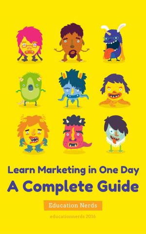 Cover of the book Learn Marketing in One Day A Complete Guide on How to Teach Yourself the Fundamental Marketing Skills by Anthony Heston