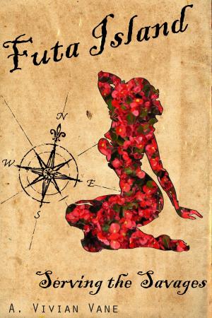 Cover of the book Futa Island: Serving the Savages by A. Vivian Vane