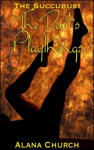 Cover of the book The Devil's Playthings (Book 2 of "The Succubus") by Ella Louise