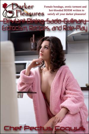 Cover of Deviant Dining: Sado-Culinary Eroticism, Recipes, and Role-Play