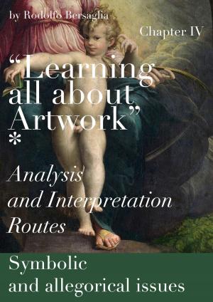 Cover of the book "Learning all about Artworks": Analysis and Interpretation Routes - Chapter IV - Symbolic and allegorical issues by Richard Rohmer