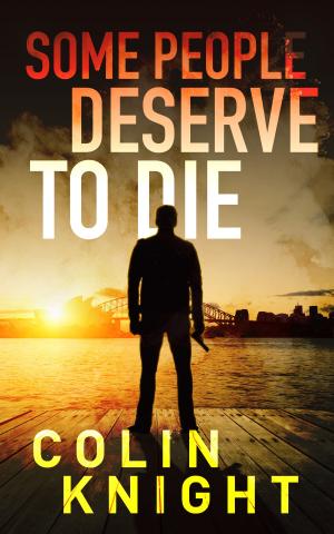 Cover of the book Some People Deserve to Die by Kenny Bergsma