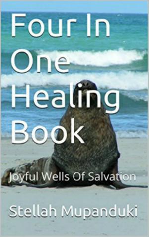 bigCover of the book Four In One Healing And Moulding Books: Joyful Wells of Salvation by 