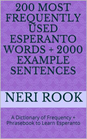 Cover of 200 Most Frequently Used Esperanto Words + 2000 Example Sentences: A Dictionary of Frequency + Phrasebook to Learn Esperanto