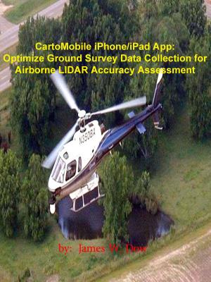 Book cover of CartoMobile iPhone/iPad App: Optimize Ground Survey Data Collection for Airborne LIDAR Accuracy Assessment