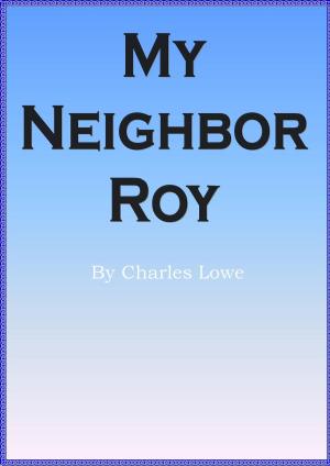 Cover of the book My Neighbour Roy by Eddie Robbins